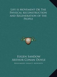 Cover image for Life Is Movement or the Physical Reconstruction and Regeneration of the People