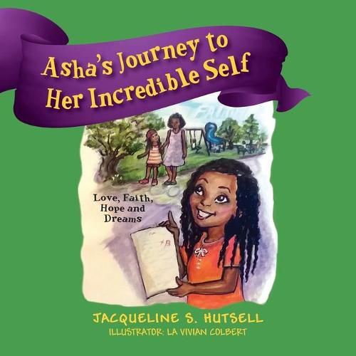 Cover image for Asha's Journey to Her Incredible Self: Love, Faith, Hope and Dreams