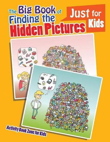 Cover image for The Big Book of Finding the Hidden Pictures Just for Kids