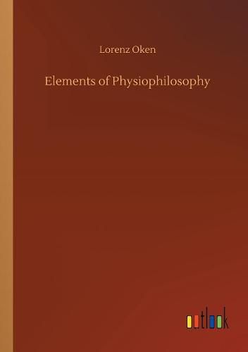 Cover image for Elements of Physiophilosophy