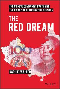 Cover image for The Red Dream: The Chinese Communist Party and the Financial Deterioration of China