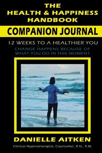 The Health and Happiness Handbook COMPANION JOURNAL