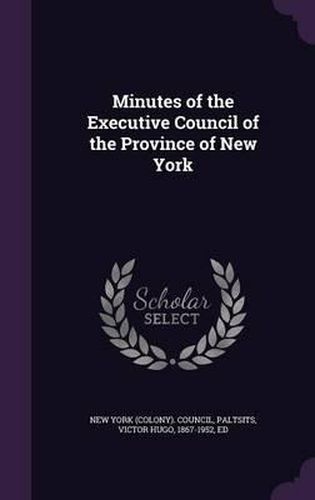 Minutes of the Executive Council of the Province of New York