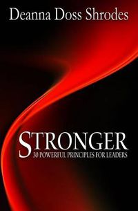 Cover image for Stronger: 30 Powerful Principles for Strong Leaders