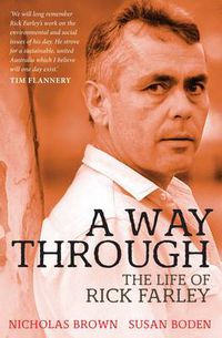 Cover image for A Way Through: The Life of Rick Farley