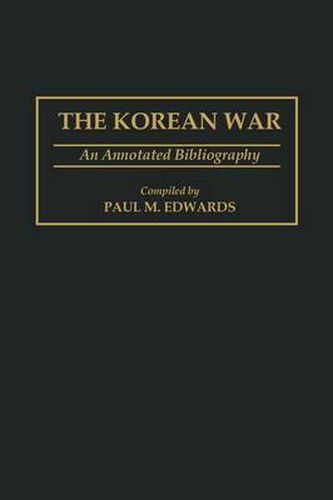 Cover image for The Korean War: An Annotated Bibliography