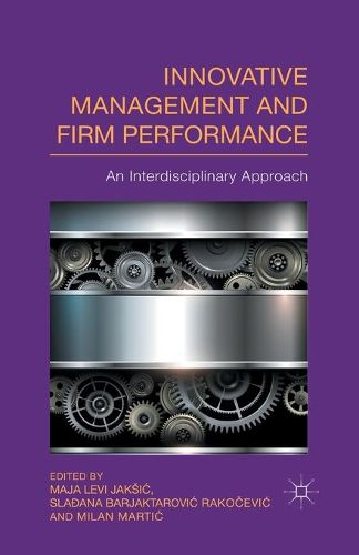 Cover image for Innovative Management and Firm Performance: An Interdisciplinary Approach and Cases