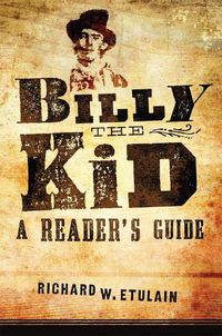 Cover image for Billy the Kid: A Reader's Guide
