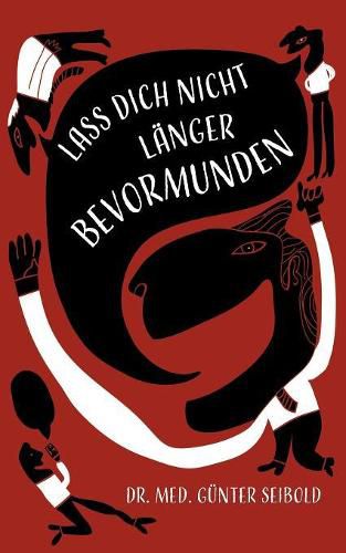 Cover image for Lass Dich nicht langer bevormunden: Aufruf zum Widerstand