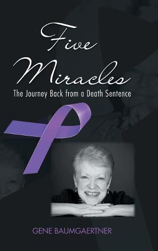 Cover image for Five Miracles: The Journey Back from a Death Sentence