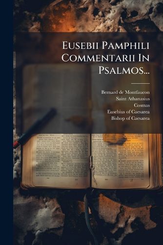 Cover image for Eusebii Pamphili Commentarii In Psalmos...