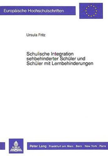 Cover image for Schulische Integration Sehbehinderter Schueler Und Schueler Mit Lernbehinderungen
