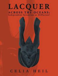 Cover image for Lacquer Across the Oceans: : Independent Invention or Diffusion?