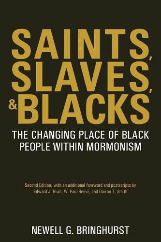 Cover image for Saints, Slaves, and Blacks: The Changing Place of Black People Within Mormonism, 2nd Ed.