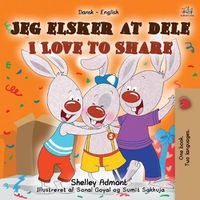 Cover image for I Love to Share (Danish English Bilingual Book for Kids)