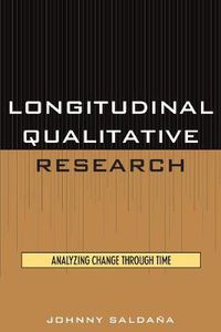 Cover image for Longitudinal Qualitative Research: Analyzing Change Through Time