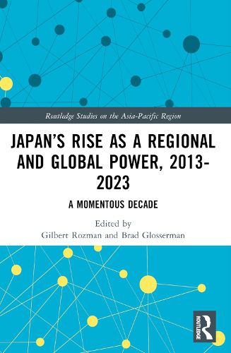 Cover image for Japan's Rise as a Regional and Global Power, 2013-2023