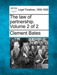 Cover image for The law of partnership. Volume 2 of 2