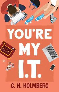 Cover image for You're My IT: Nerds of Happy Valley Book 1