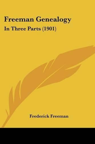 Cover image for Freeman Genealogy: In Three Parts (1901)