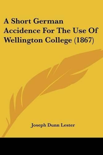 A Short German Accidence for the Use of Wellington College (1867)