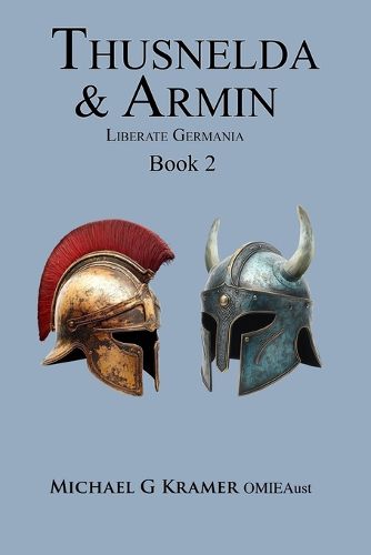 Cover image for Thusnelda & Armin Liberate Germania Book 2
