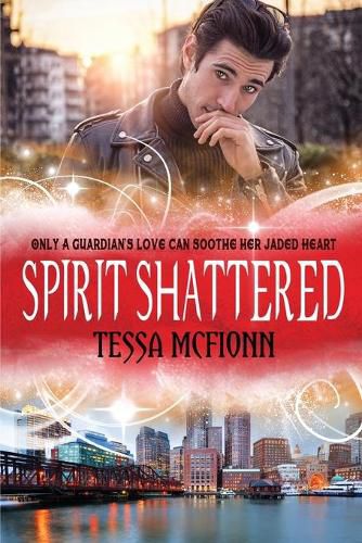 Cover image for Spirit Shattered: The Guardians Book Four