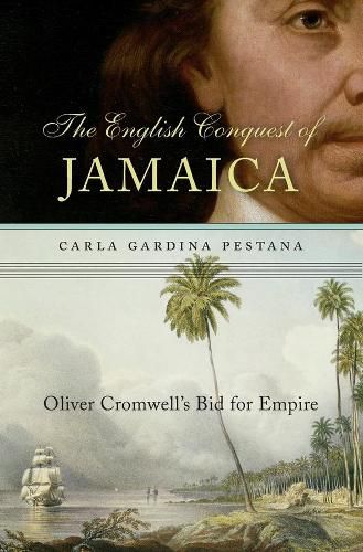 Cover image for The English Conquest of Jamaica: Oliver Cromwell's Bid for Empire