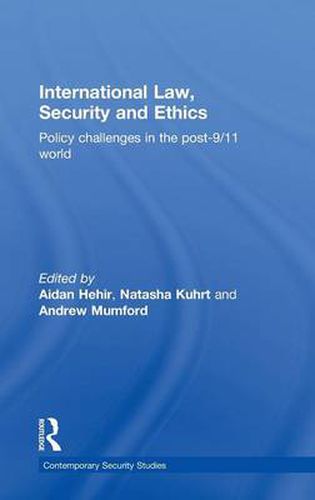 Cover image for International Law, Security and Ethics: Policy Challenges in the post-9/11 World