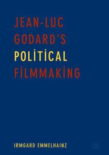 Cover image for Jean-Luc Godard's Political Filmmaking