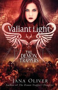 Cover image for Valiant Light: A Demon Trappers Novel