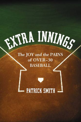 Extra Innings: The Joy and the Pains of Over - 30 Baseball