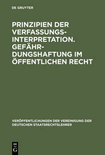 Cover image for Prinzipien der Verfassungsinterpretation. Gefahrdungshaftung im oeffentlichen Recht