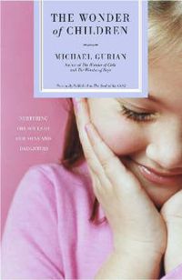 Cover image for The Wonder of Children: Nurturing the Souls of Our Sons and Daughters