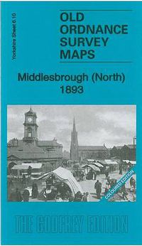 Cover image for Middlesbrough (North) 1893: Yorkshire Sheet 6.10a