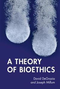 Cover image for A Theory of Bioethics