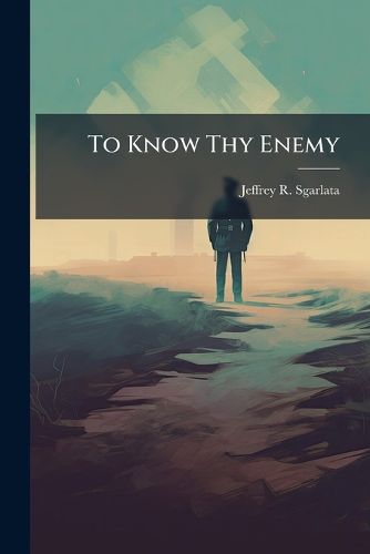 Cover image for To Know Thy Enemy