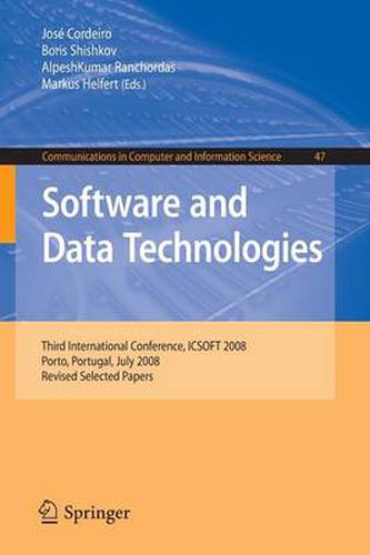 Cover image for Software and Data Technolgoies: Third International Conference, ICSOFT 2008, Porto, Portugal, July 22-24, 2008