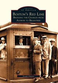 Cover image for Boston's Red Line: Bridging the Charles from Alewife to Braintree