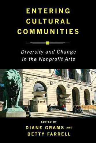 Entering Cultural Communities: Diversity and Change in the Nonprofit Arts