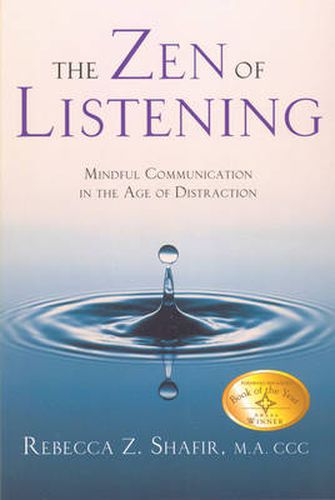 Cover image for The ZEN of Listening: Mindful Communication in the Age of Distraction