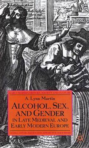 Cover image for Alcohol, Sex and Gender in Late Medieval and Early Modern Europe