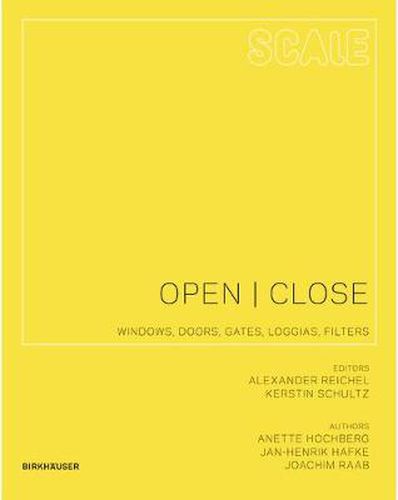 Cover image for Open I Close: Windows, Doors, Gates, Loggias, Filters