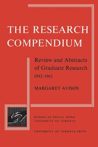 Cover image for Research Compendium: Review and Abstracts of Graduate Research, 1942-1962