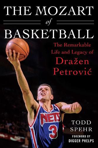 Cover image for The Mozart of Basketball: The Remarkable Life and Legacy of Drazen Petrovic