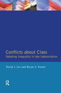 Cover image for Conflicts About Class: Debating Inequality in Late Industrialism