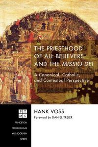 Cover image for The Priesthood of All Believers and the Missio Dei: A Canonical, Catholic, and Contextual Perspective