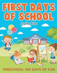 Cover image for First Days of School: Preschool 100 Days of Fun