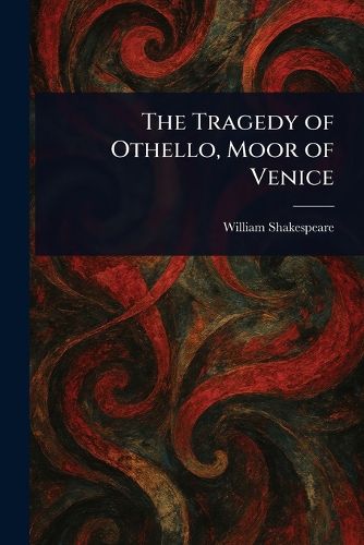 Cover image for The Tragedy of Othello, Moor of Venice