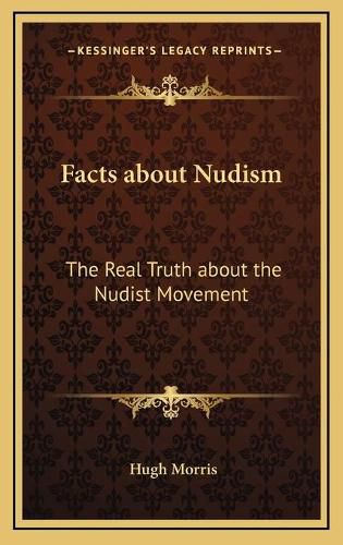 Facts about Nudism: The Real Truth about the Nudist Movement